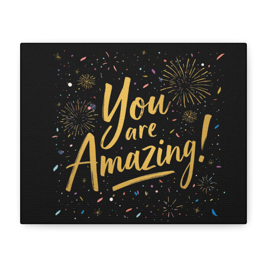 You Are Amazing! Canvas
