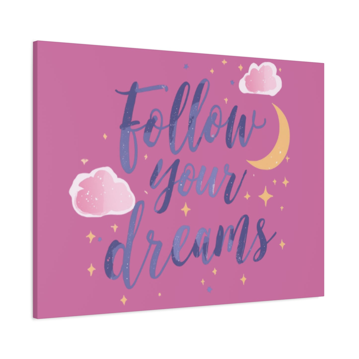 Follow Your Dreams Matte Canvas | Inspirational Wall Art, Pink Moon Clouds