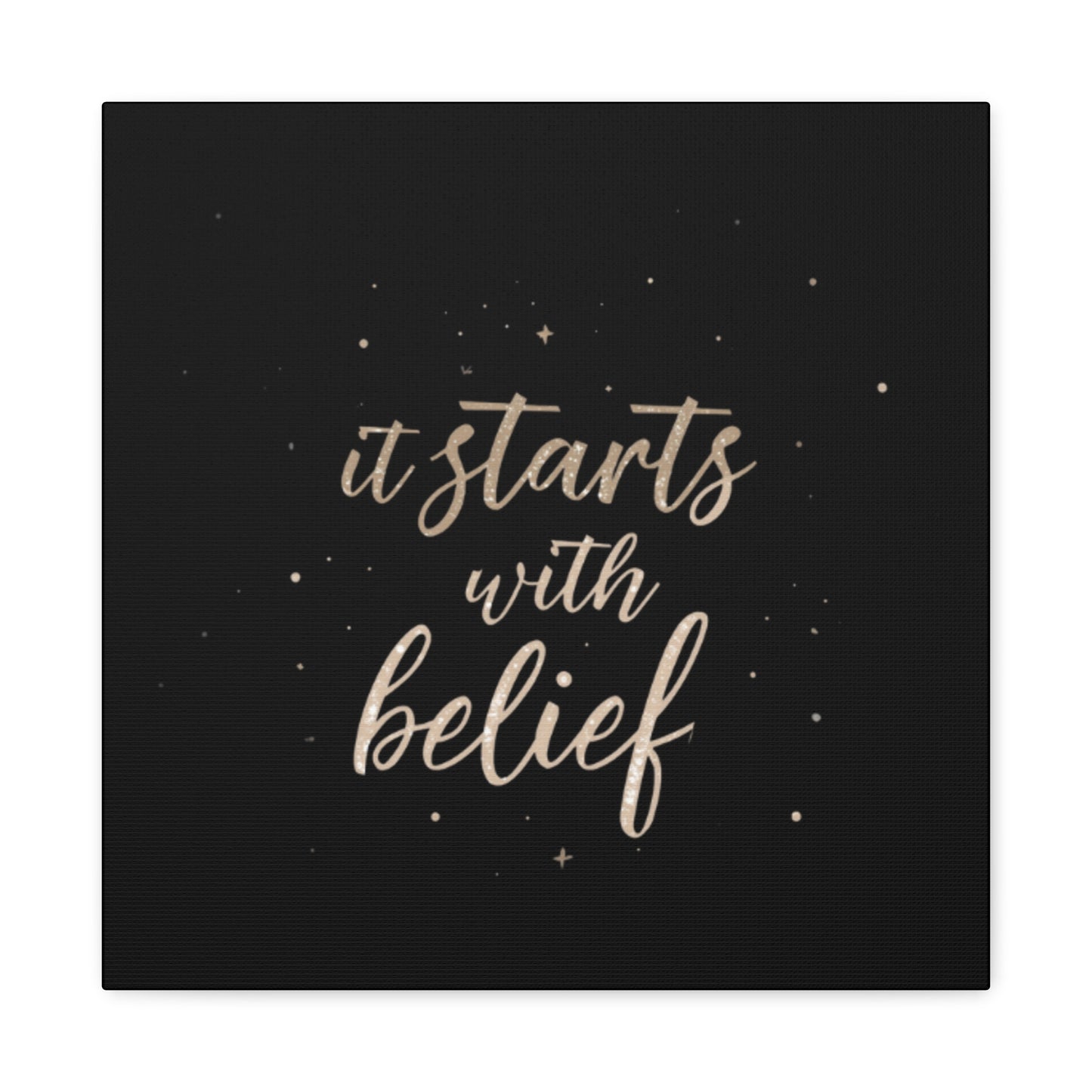 It Starts With Belief Canvas | Inspirational Quote Wall Art