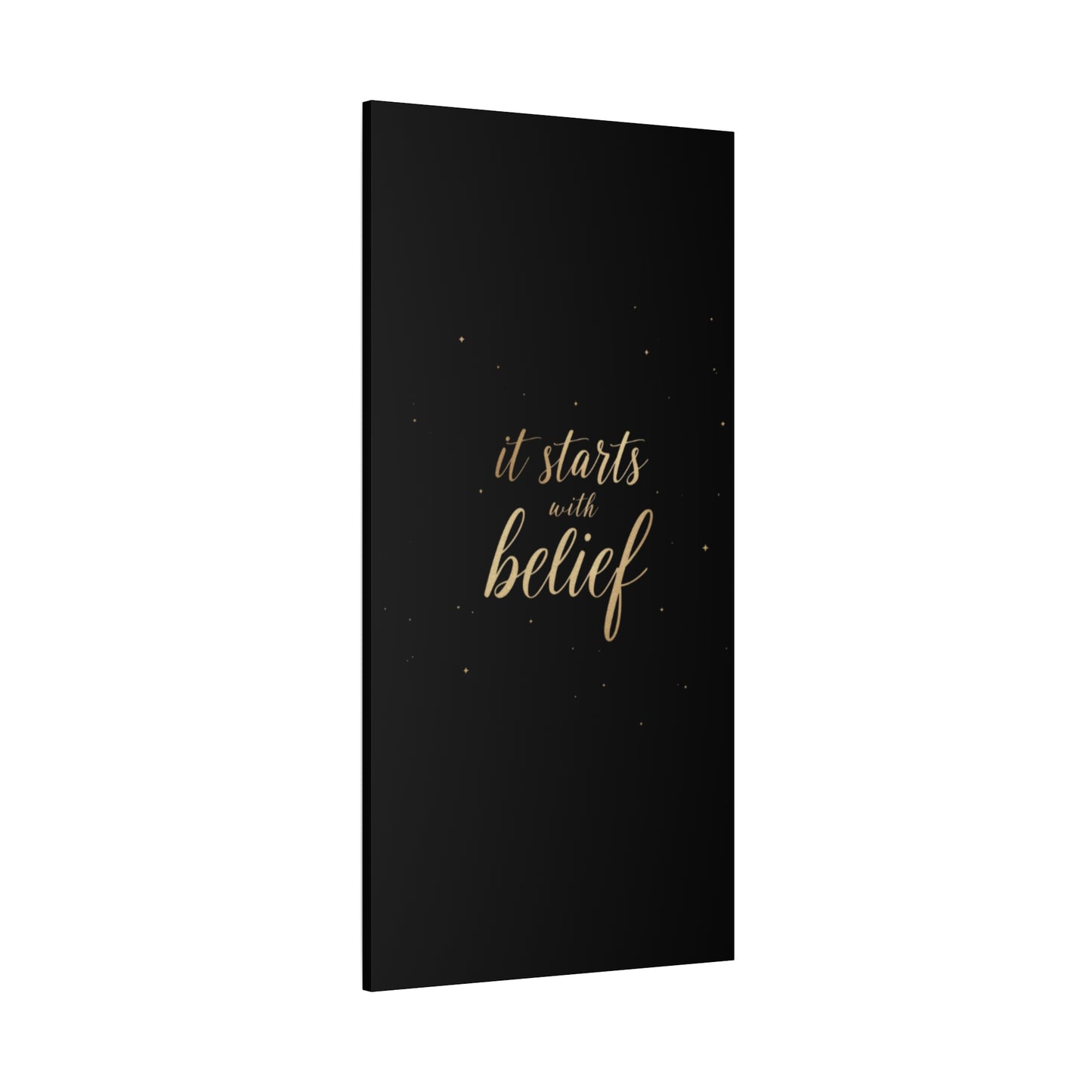 It Starts With Belief Canvas | Inspirational Wall Art, Matte Stretched Canvas