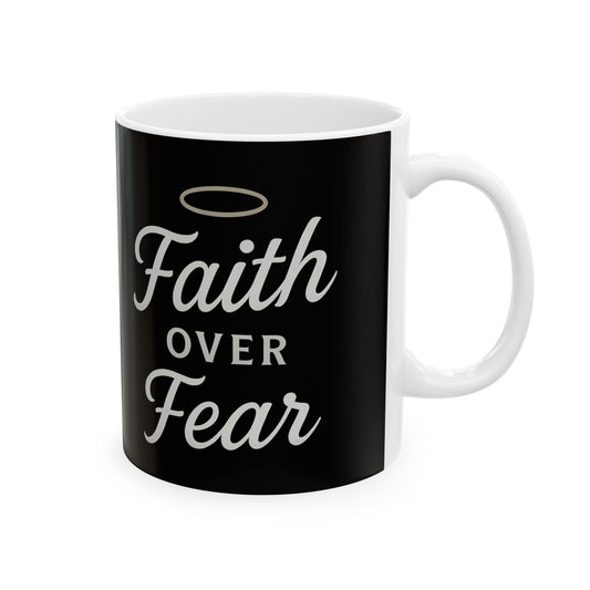 Faith Over Fear Ceramic Mug - Inspirational Coffee Cup, Motivational Drinkware