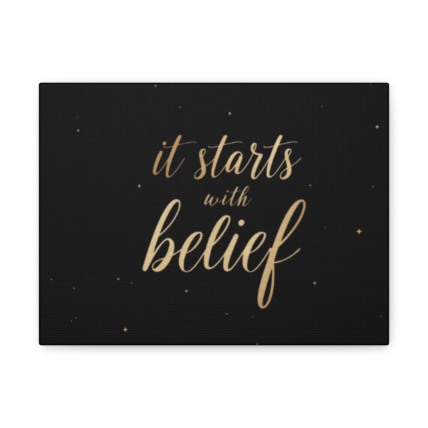 It Starts With Belief Canvas | Inspirational Wall Art, Matte Stretched Canvas