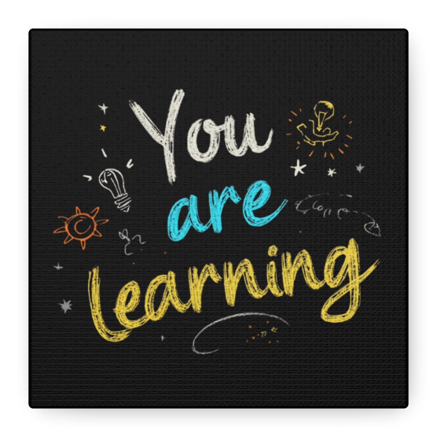 You Are Learning Chalkboard Art Canvas