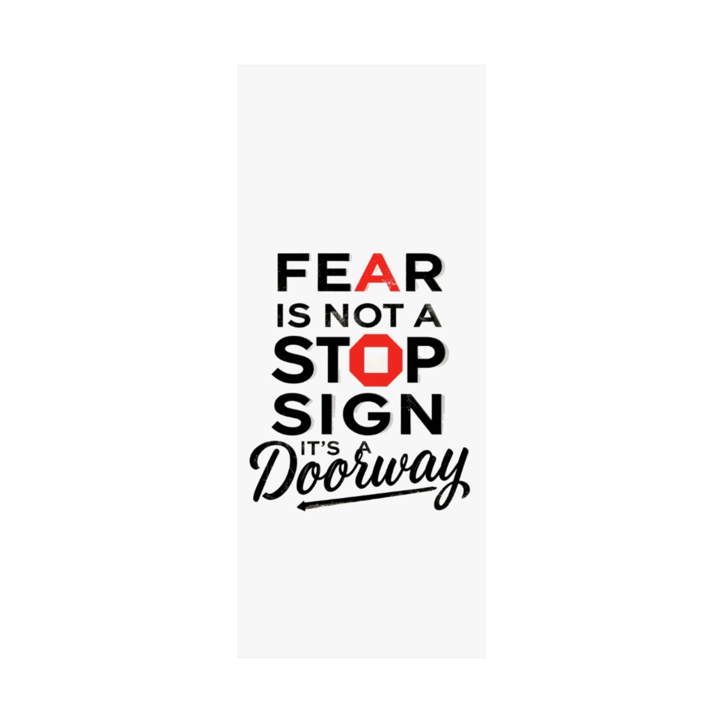 Fear Is Not a Stop Sign Matte Vertical Poster | Motivational Typography