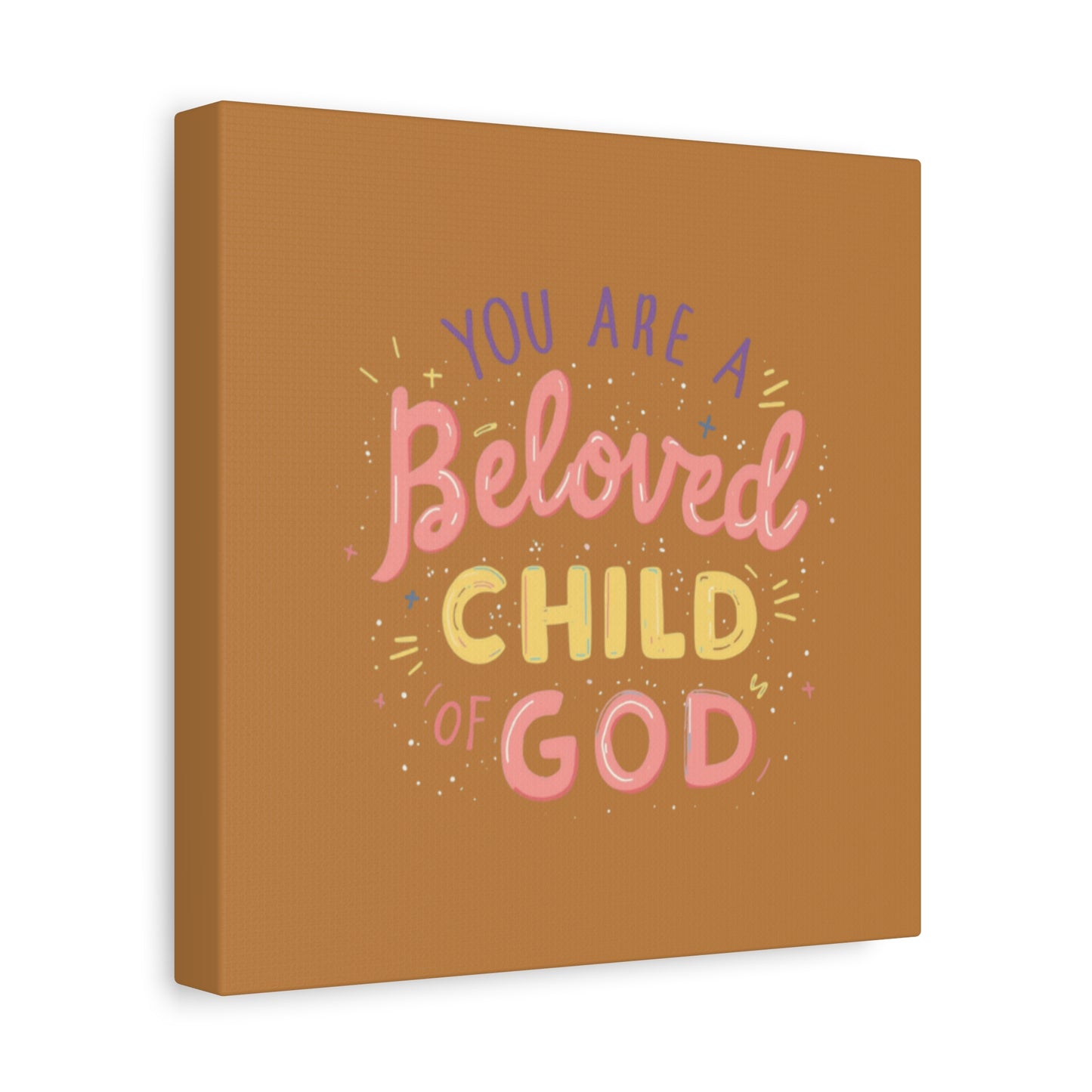 You Are a Beloved Child of God Canvas | Matte Stretched Wall Art