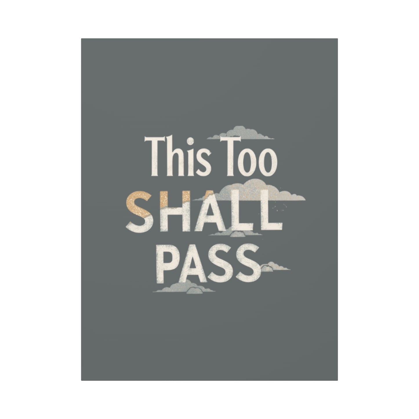 This Too Shall Pass Matte Canvas Print, Stretched Wall Art | Calming Hand-Lettered Typography
