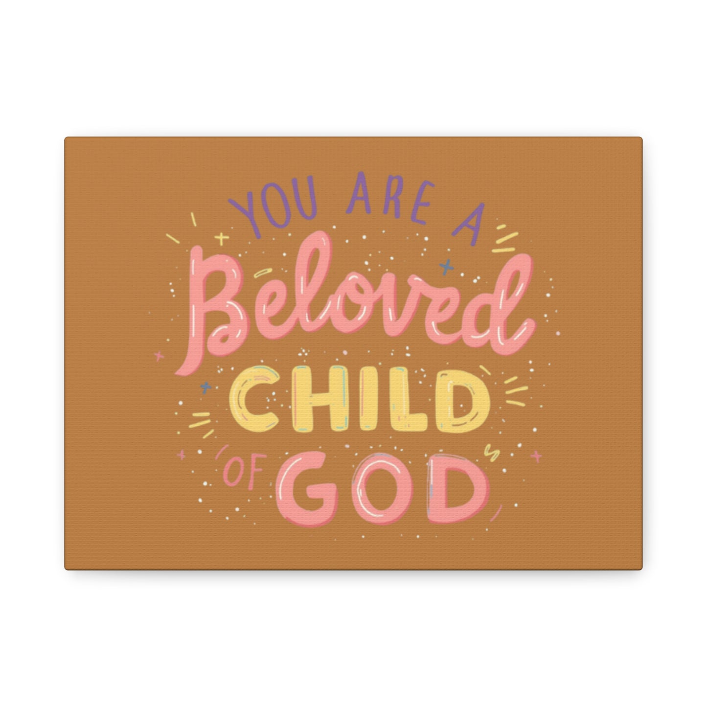 You Are a Beloved Child of God Canvas | Matte Stretched Wall Art