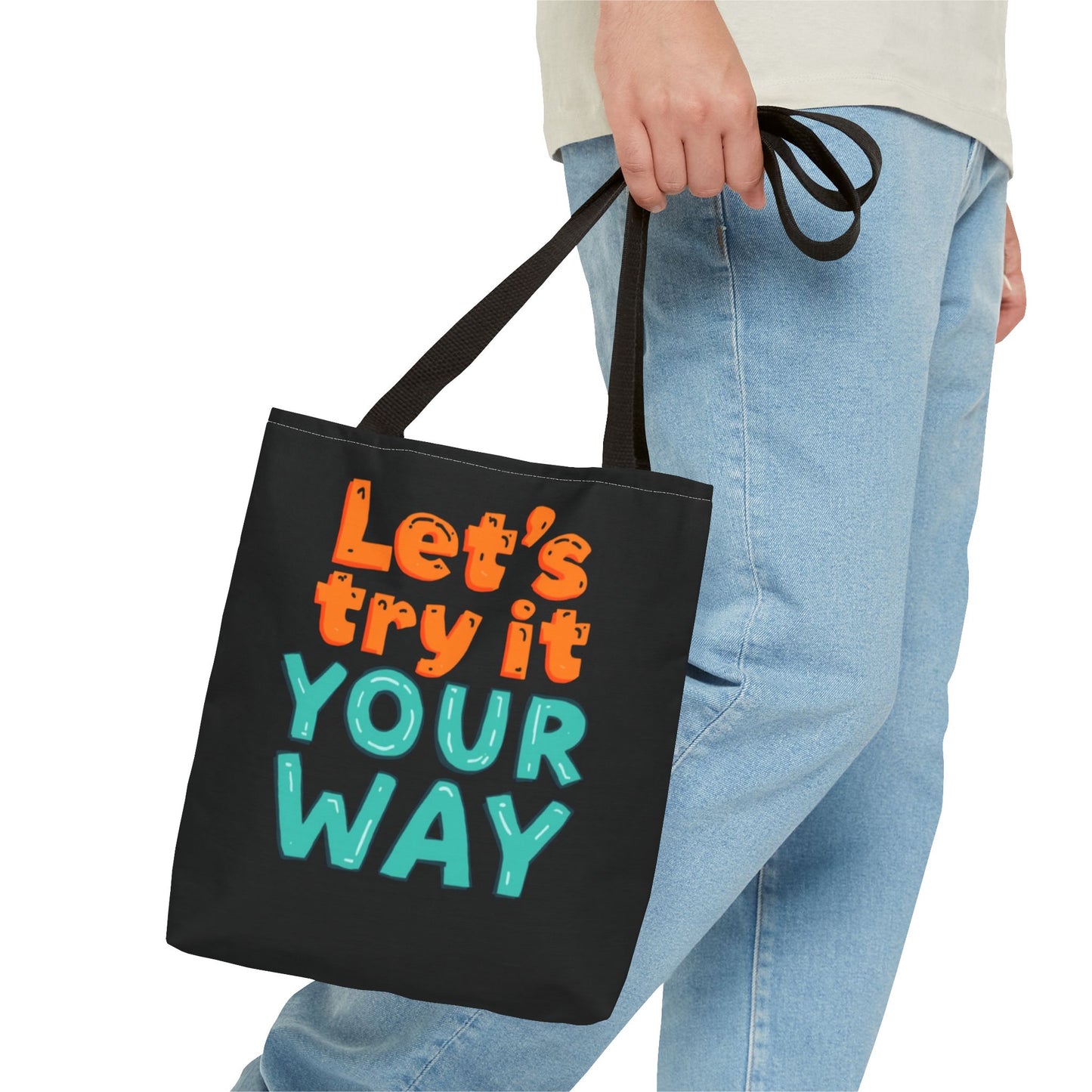 Let’s Try It Your Way Tote Bag | Typographic Slogan, Colorful Lettering
