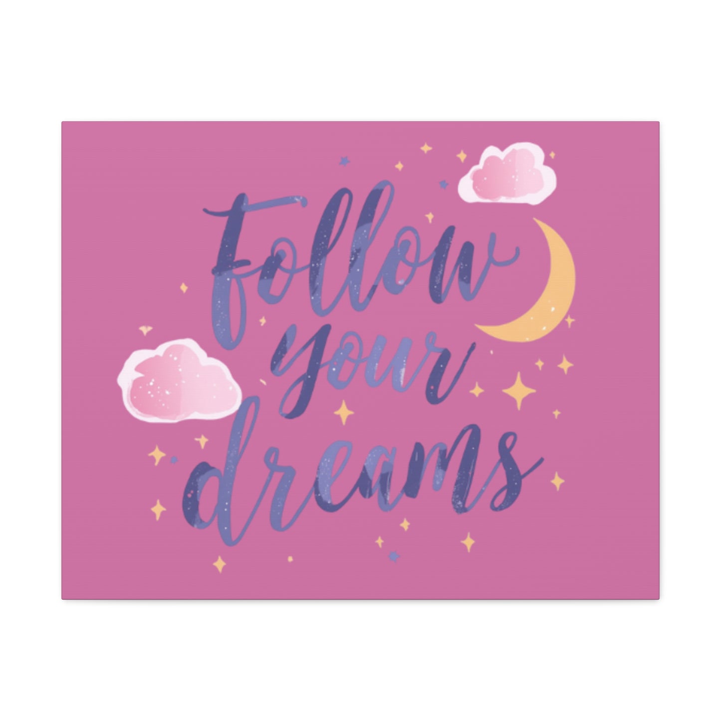 Follow Your Dreams Matte Canvas | Inspirational Wall Art, Pink Moon Clouds