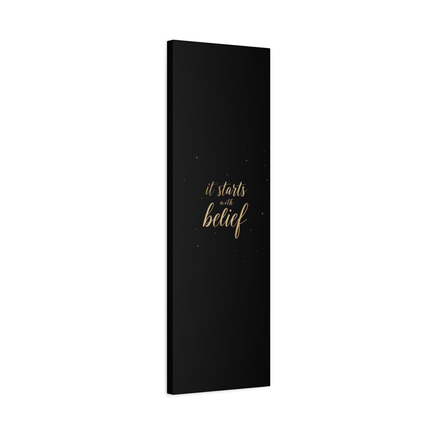 It Starts With Belief Canvas | Inspirational Wall Art, Matte Stretched Canvas