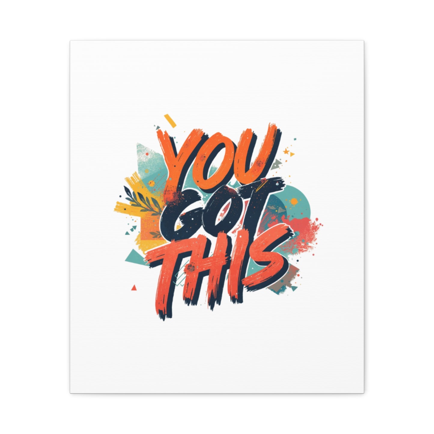 You Got This Typography Matte Canvas