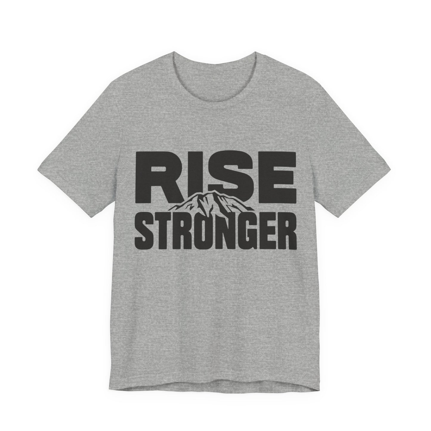 Rise Stronger Mountain Graphic Tee | Motivational Typography Shirt