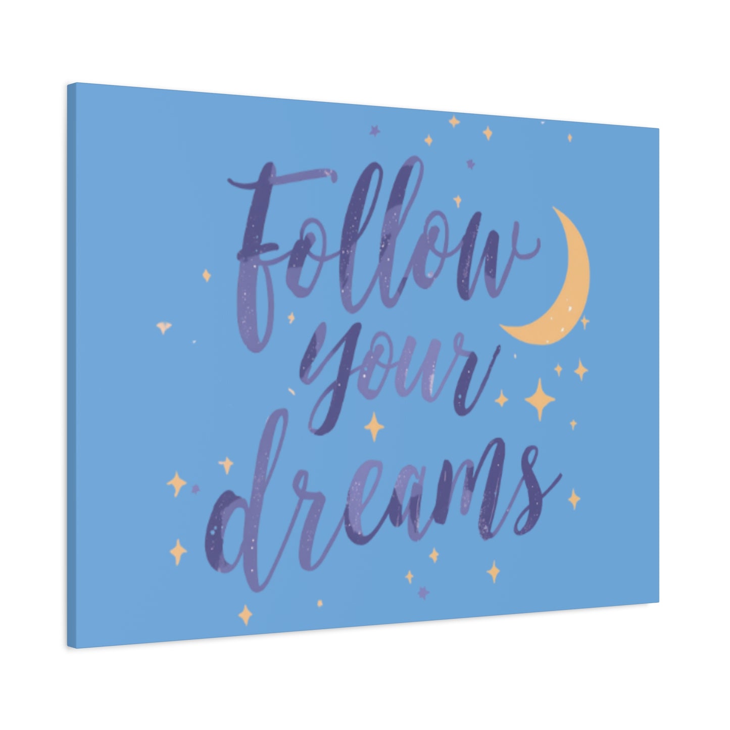 Follow Your Dreams Canvas | Matte Stretched Wall Art