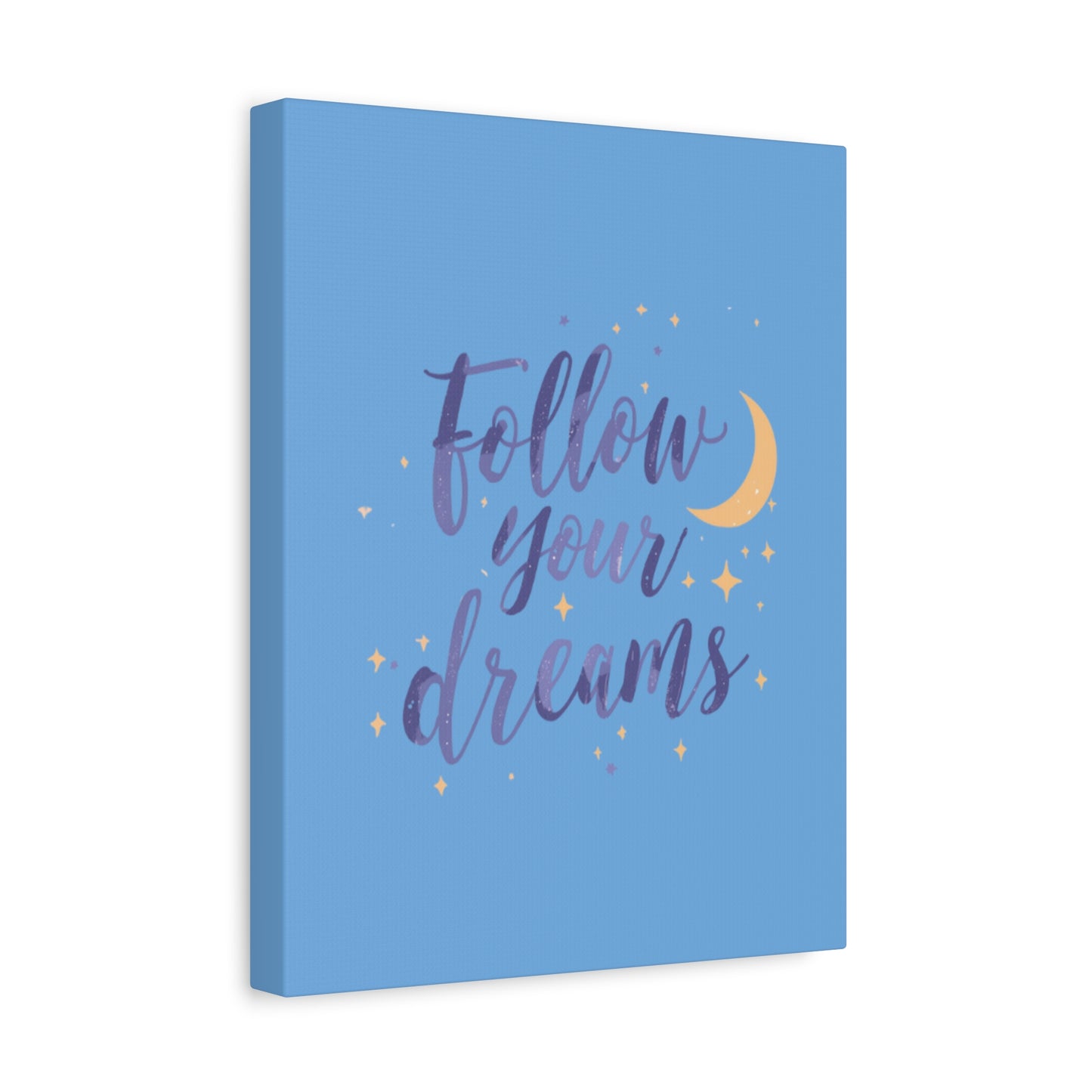 Follow Your Dreams Canvas | Matte Stretched Wall Art