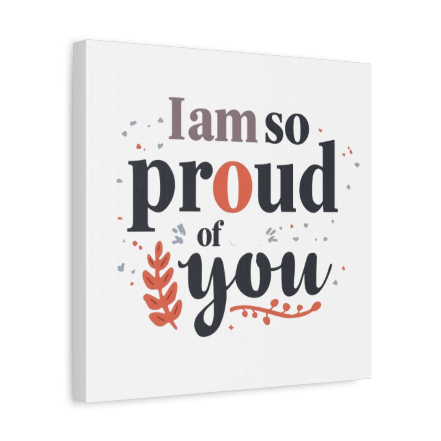 I am so proud of you Canvas