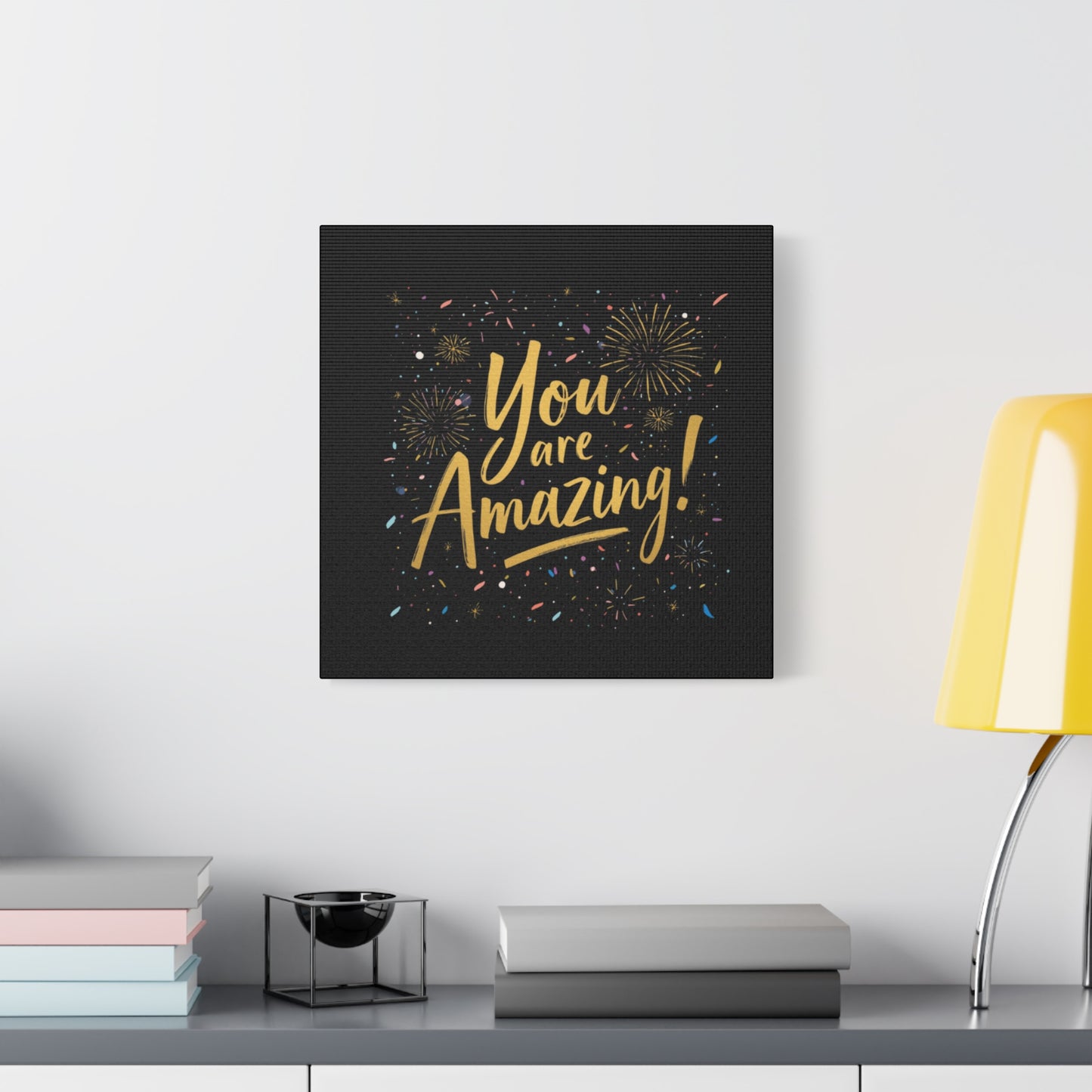 You Are Amazing! Canvas