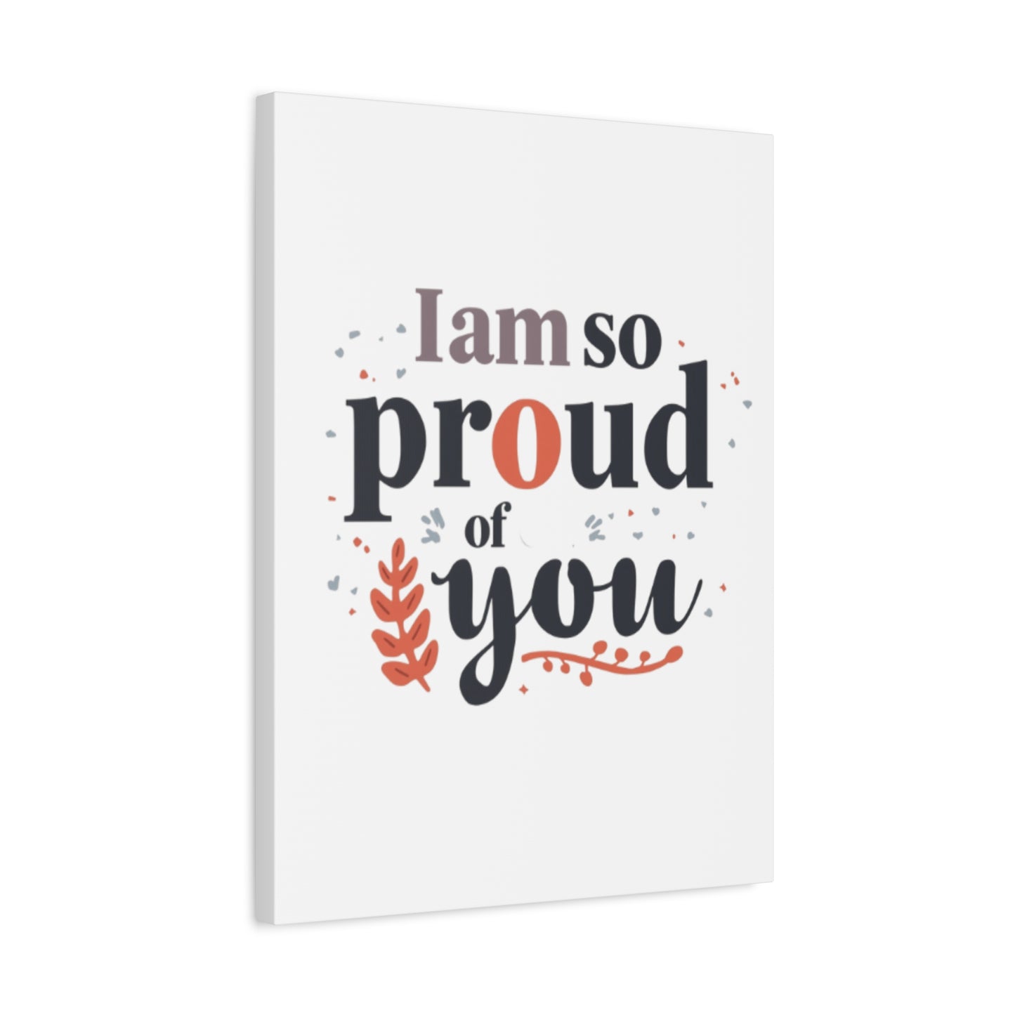 I am so proud of you Canvas