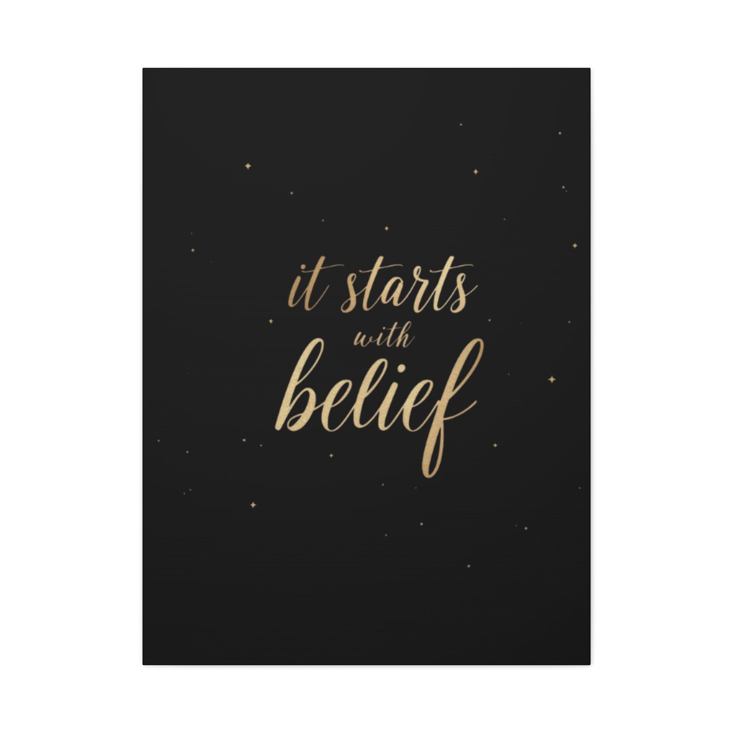 It Starts With Belief Canvas | Inspirational Wall Art, Matte Stretched Canvas