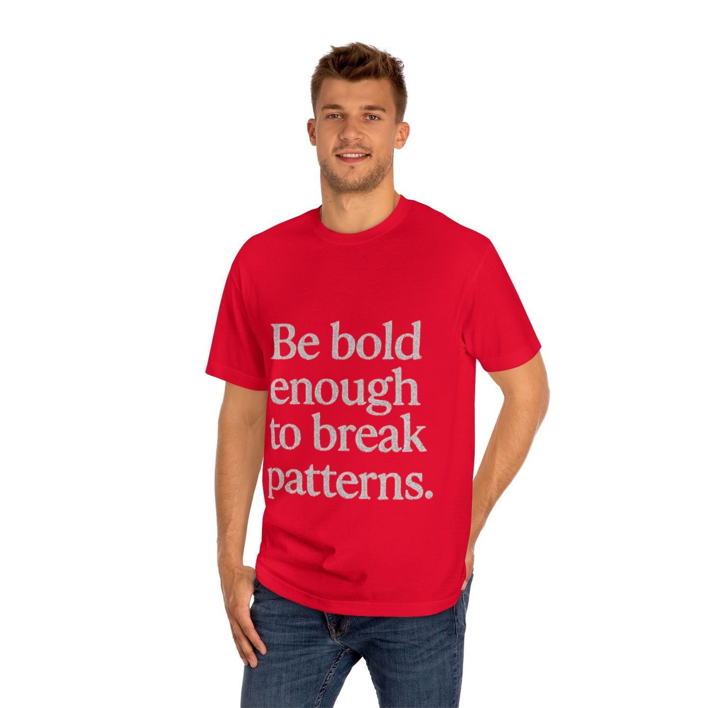 Bold Statement Tee - Unisex Classic, Inspirational Shirt, Casual Wear, Gift for Friends, Empowering Fashion