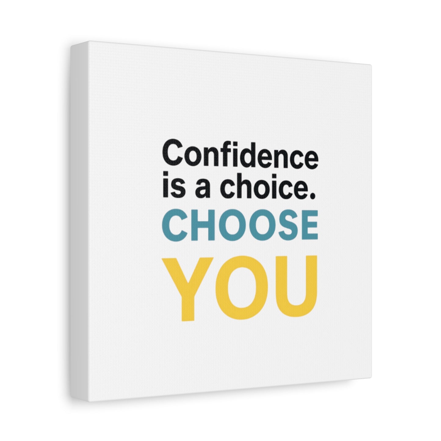 Confidence Is a Choice CHOOSE YOU Canvas | Motivational Wall Art