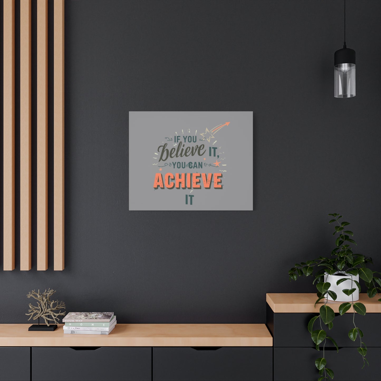 If You Believe It You Can Achieve It Canvas | Matte Stretched Canvas