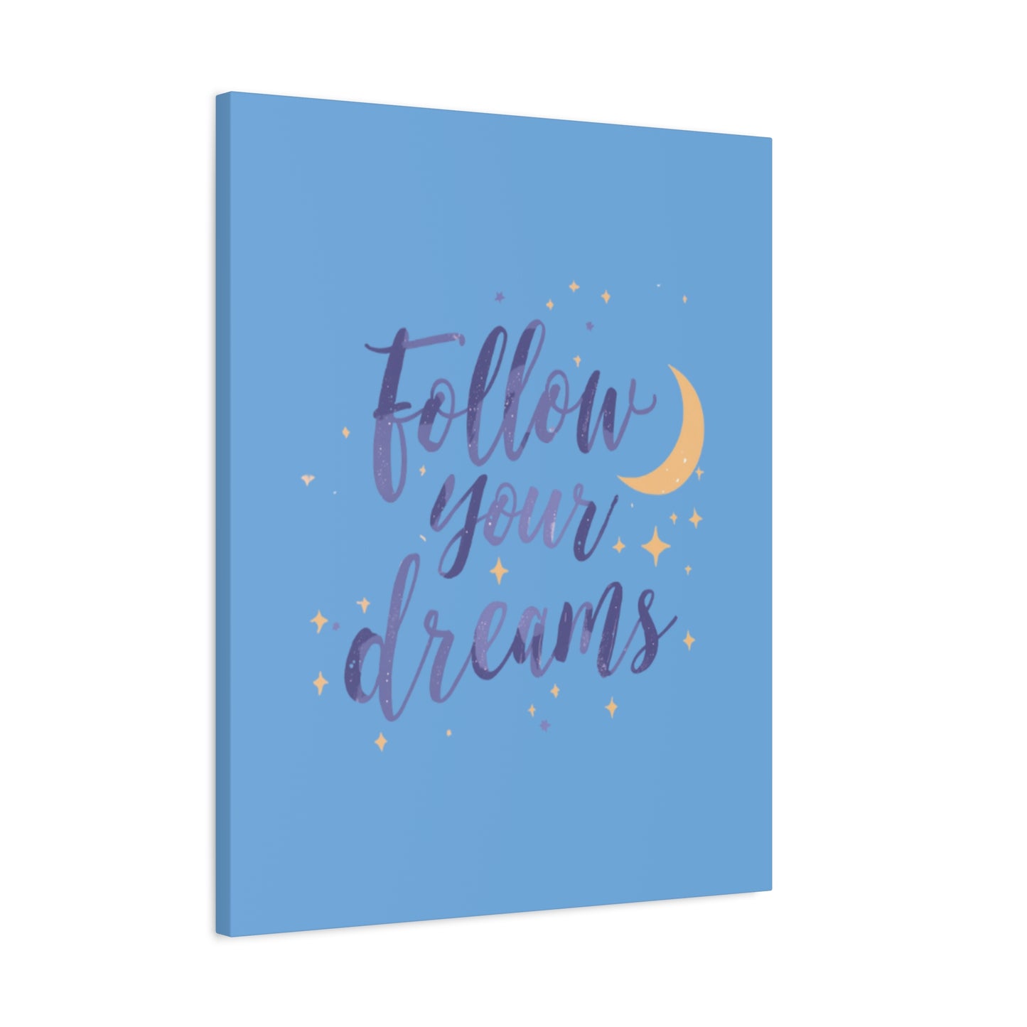 Follow Your Dreams Canvas | Matte Stretched Wall Art