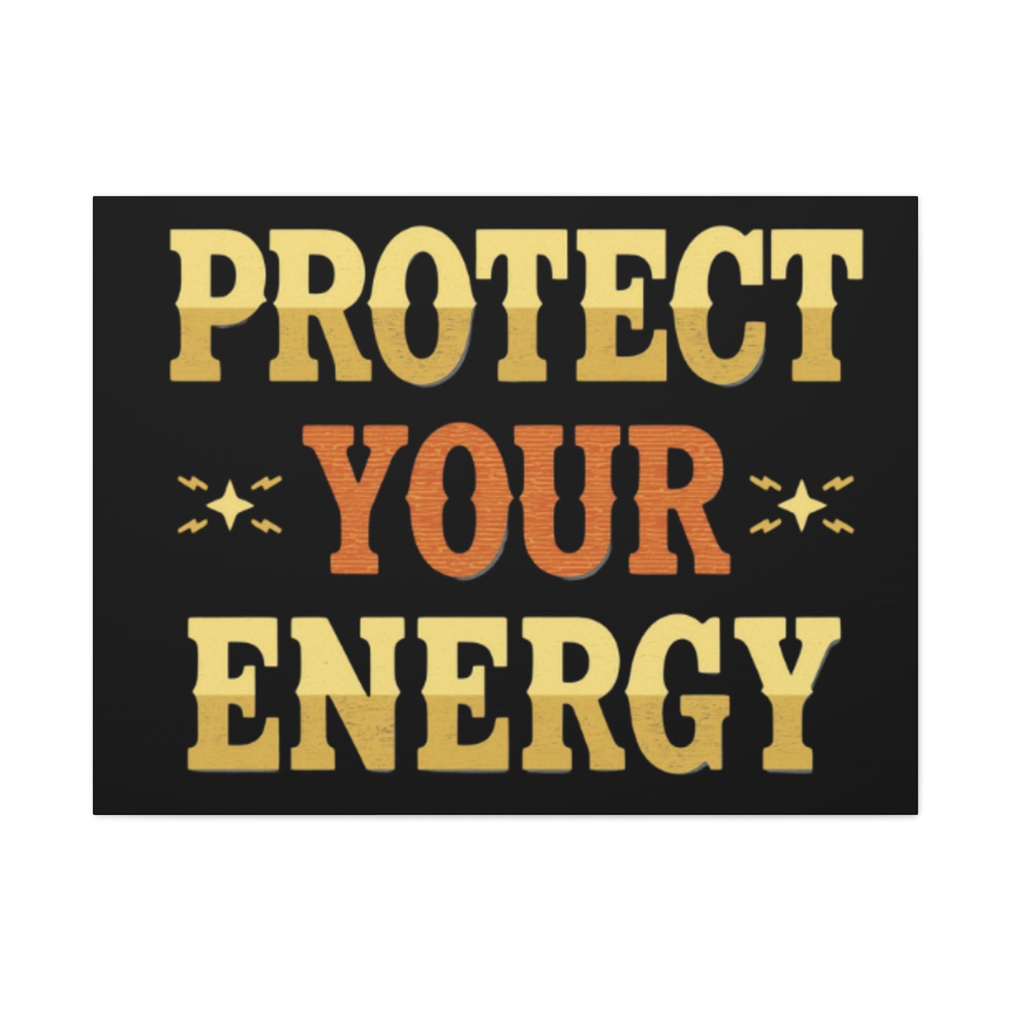 Protect Your Energy Canvas | Matte Stretched Wall Art