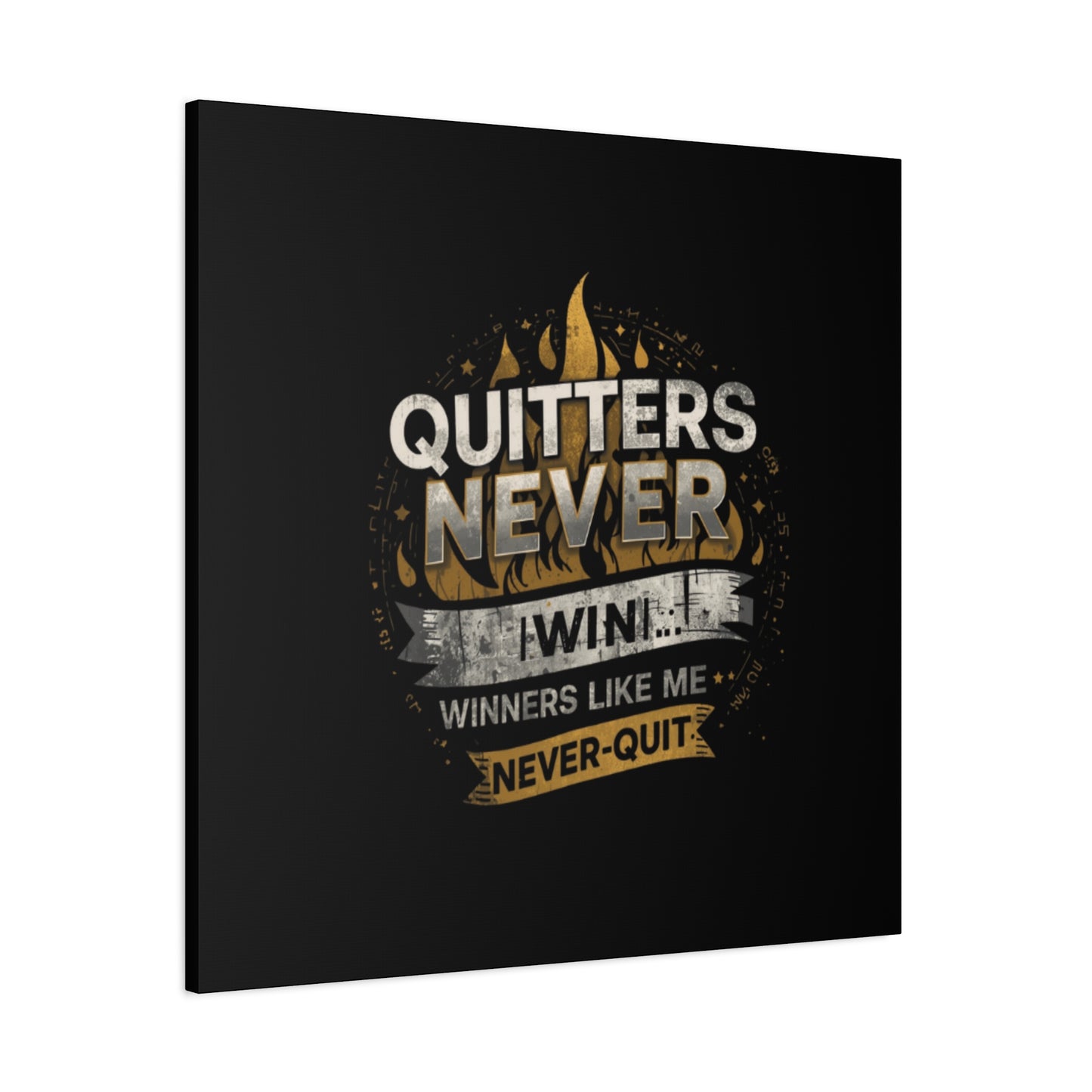 Quitters Never Win motivational wall art Canvas | Matte Stretched