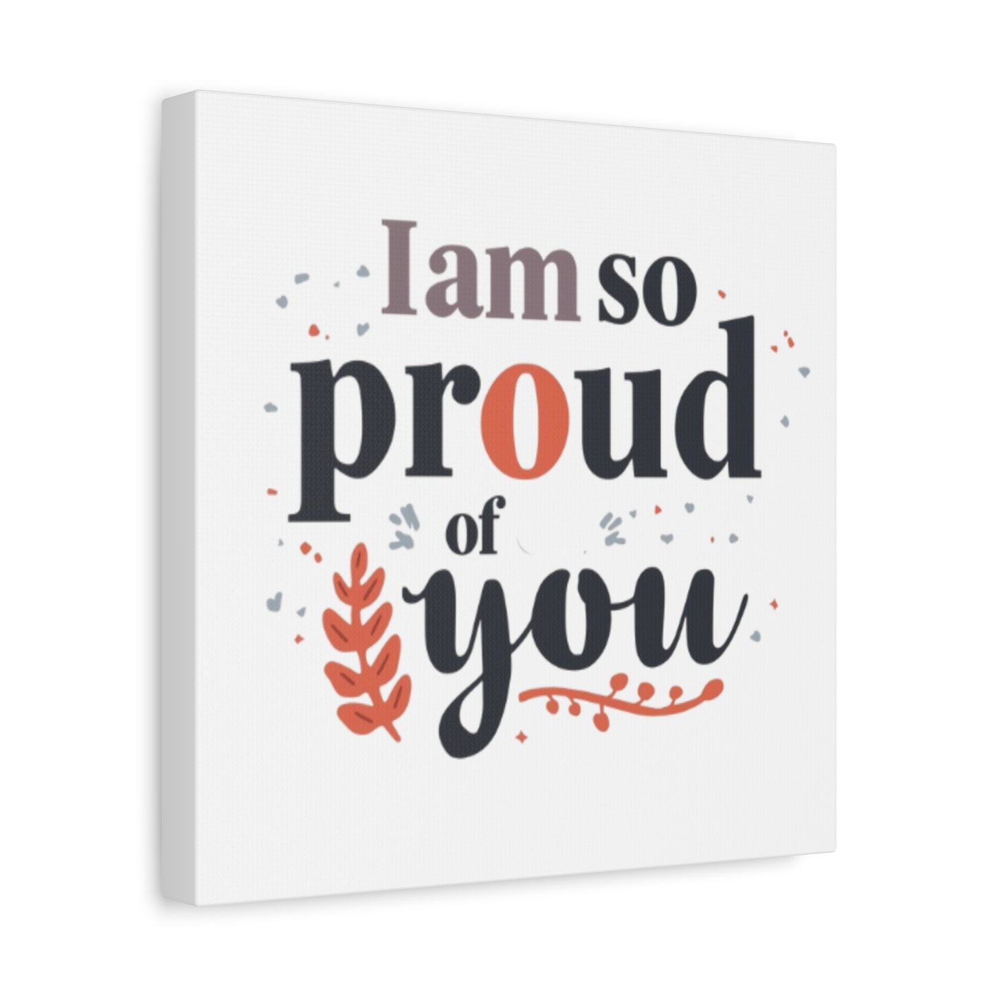 I am so proud of you Canvas