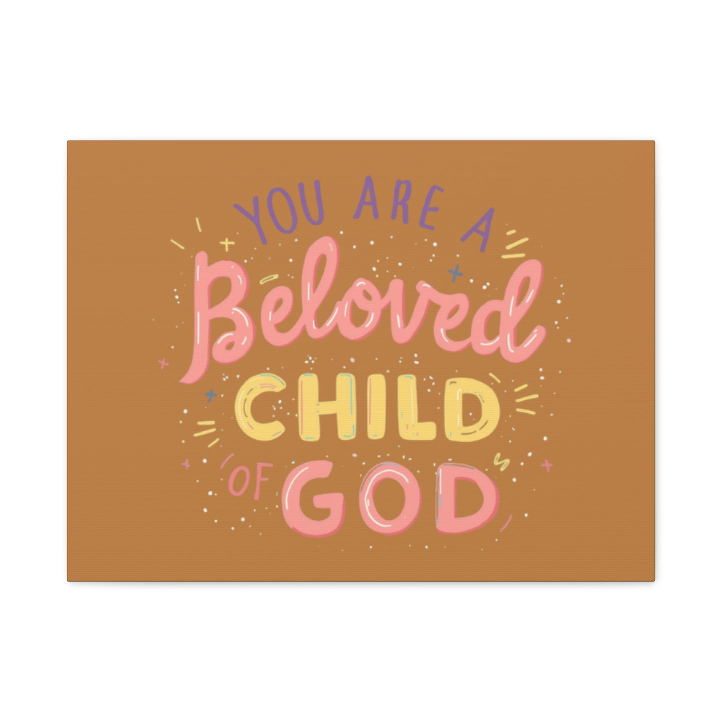 You Are a Beloved Child of God Canvas | Matte Stretched Wall Art