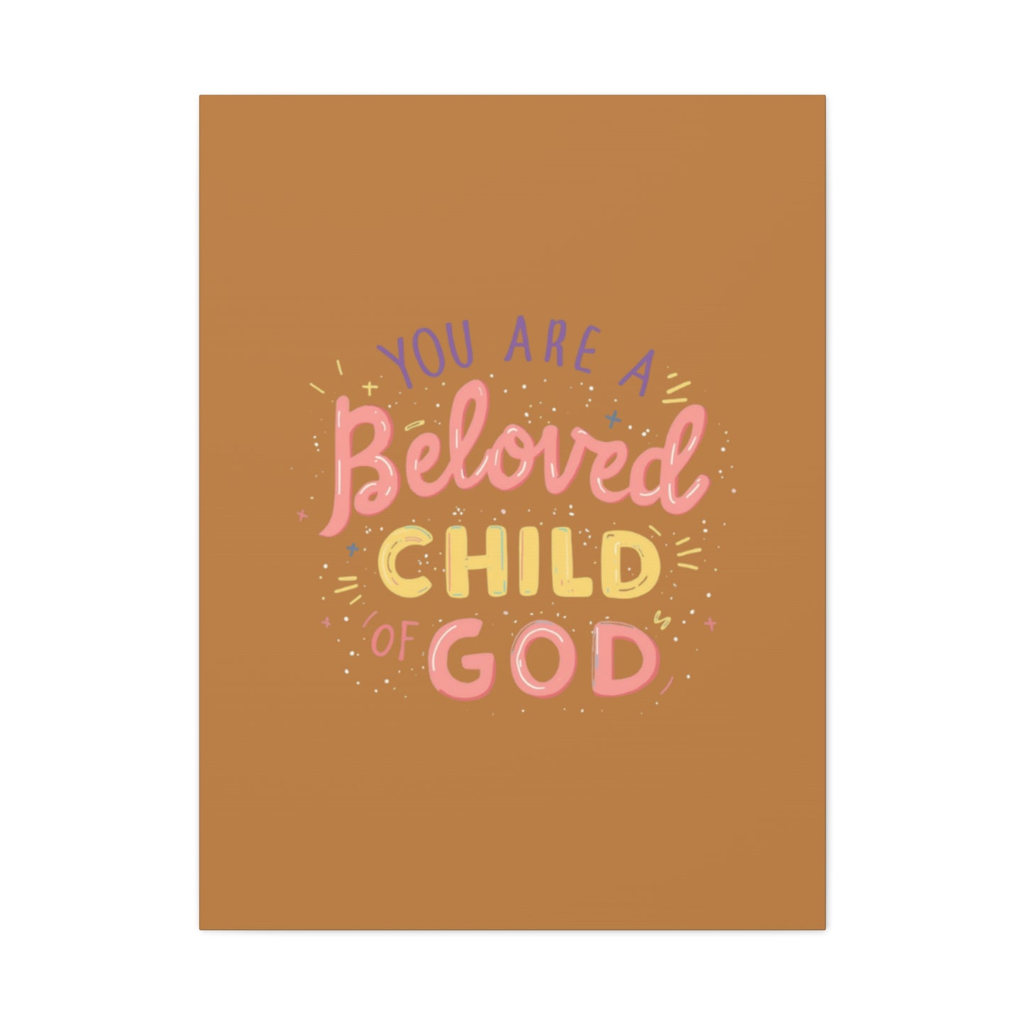 You Are a Beloved Child of God Canvas | Matte Stretched Wall Art