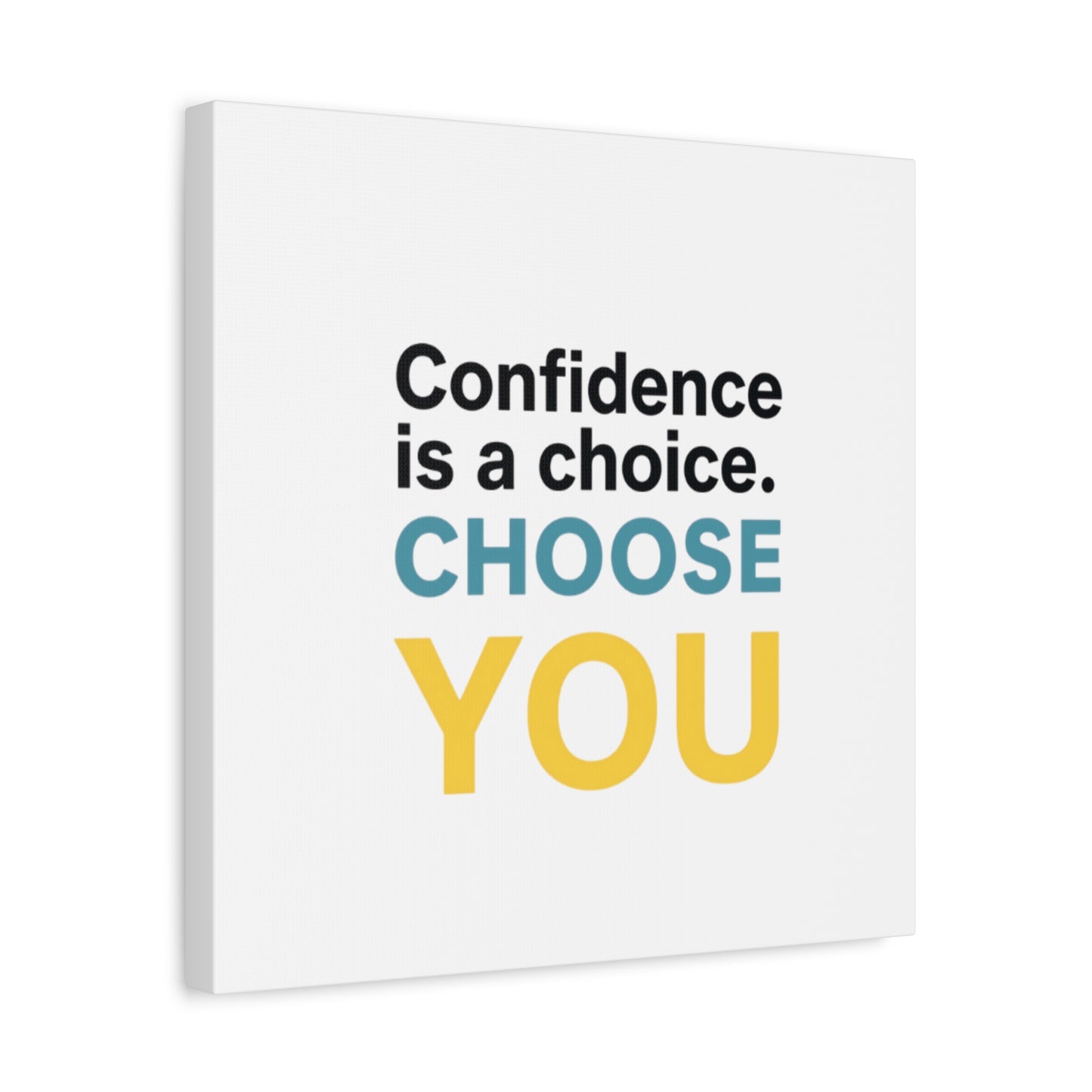Confidence Is a Choice CHOOSE YOU Canvas | Motivational Wall Art