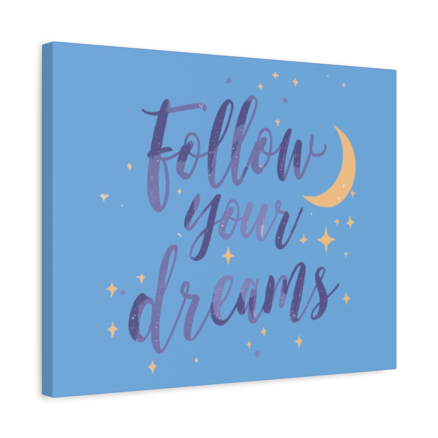 Follow Your Dreams Canvas | Matte Stretched Wall Art