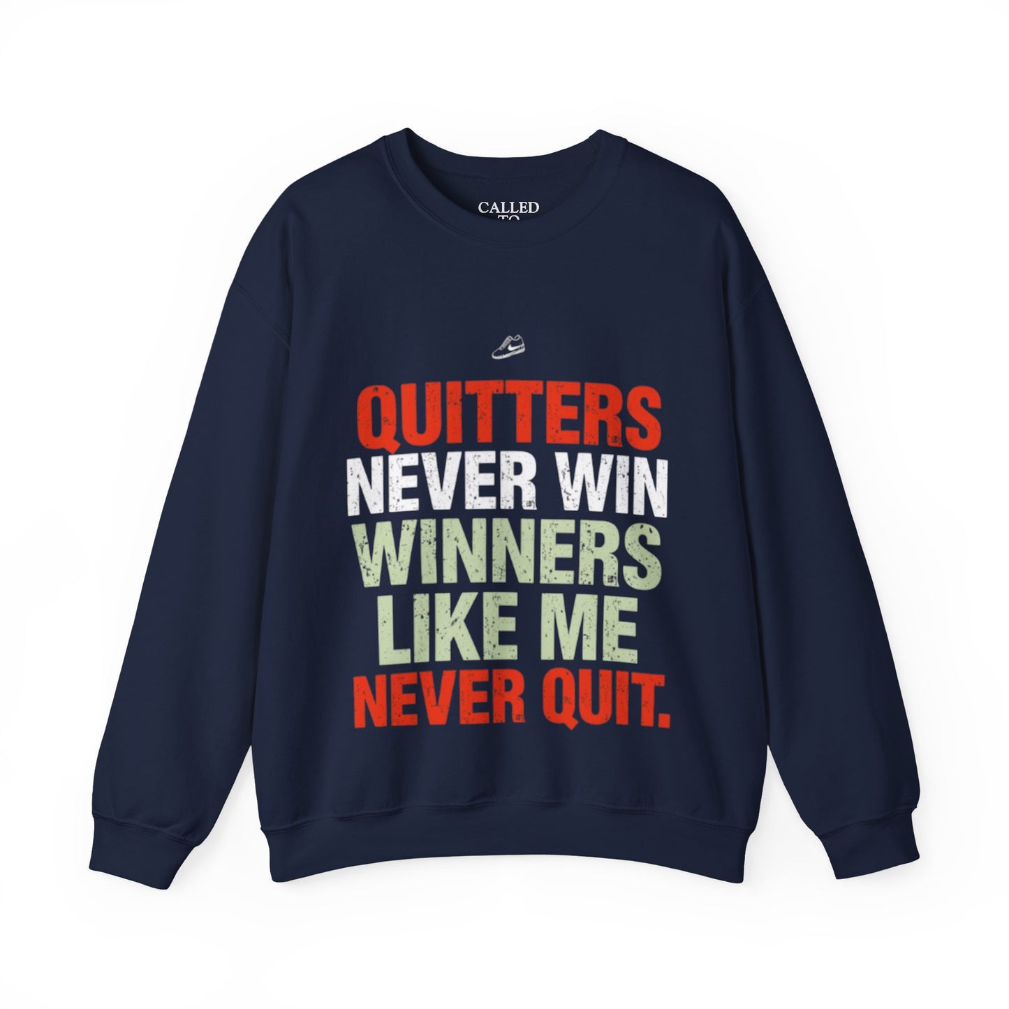 Quitters Never Win Motivational Sweatshirt | Determination Graphic Crewneck