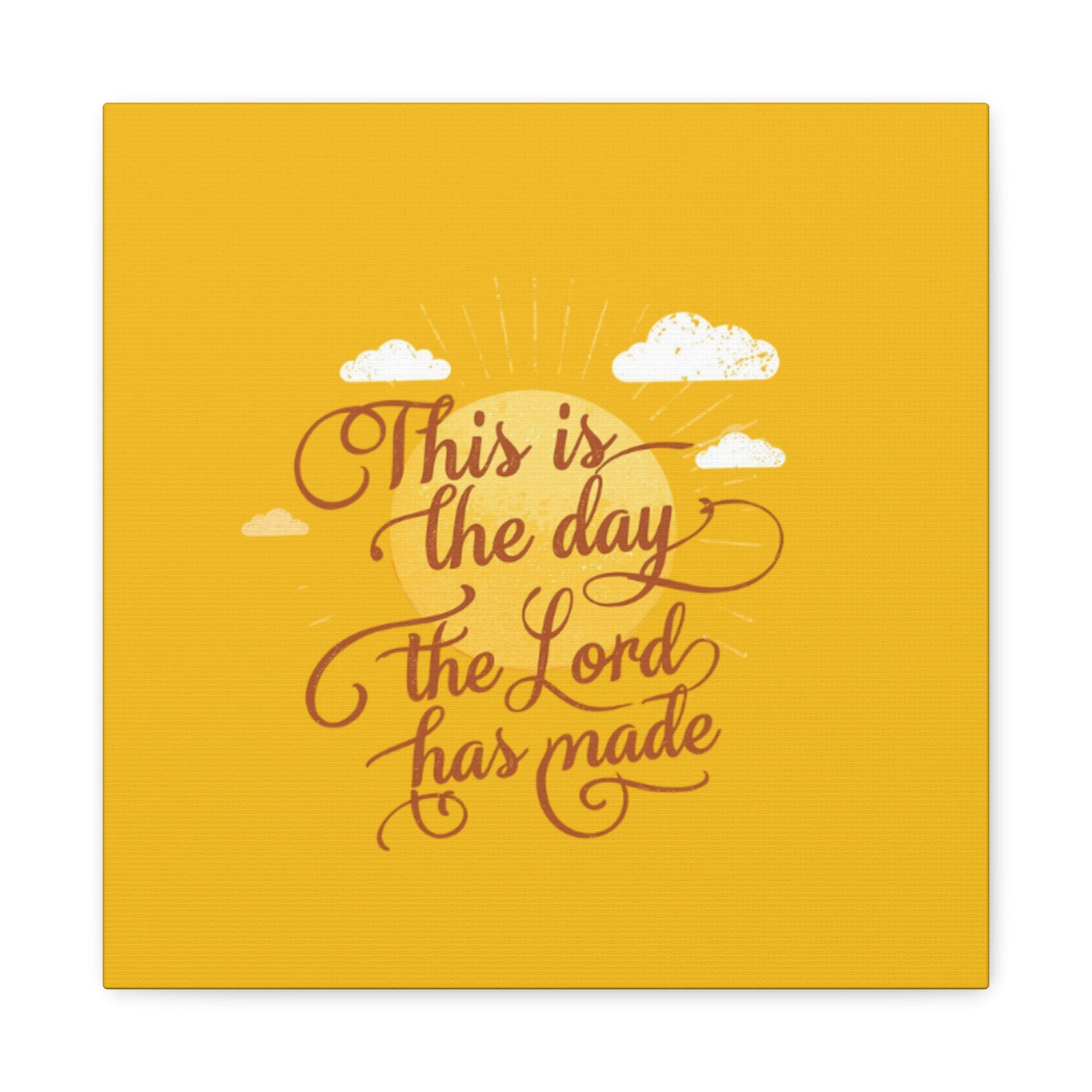 This Is the Day The Lord Has Made Canvas
