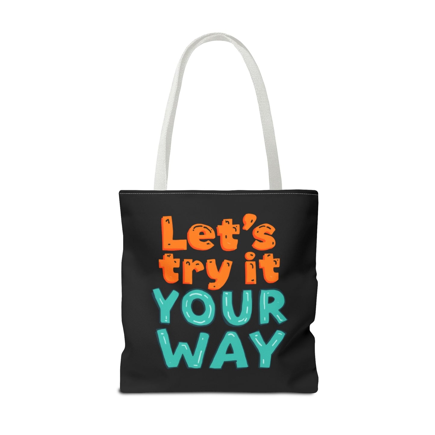 Let’s Try It Your Way Tote Bag | Typographic Slogan, Colorful Lettering