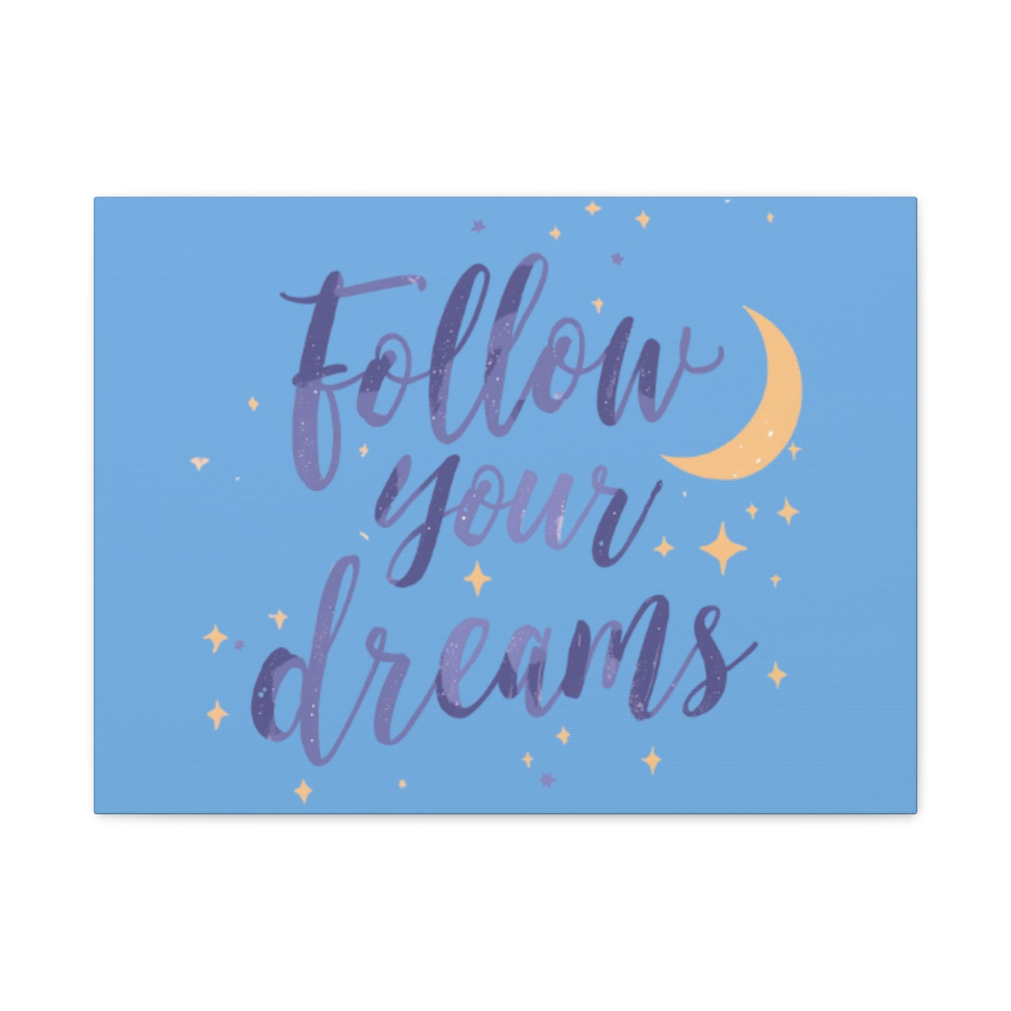 Follow Your Dreams Canvas | Matte Stretched Wall Art
