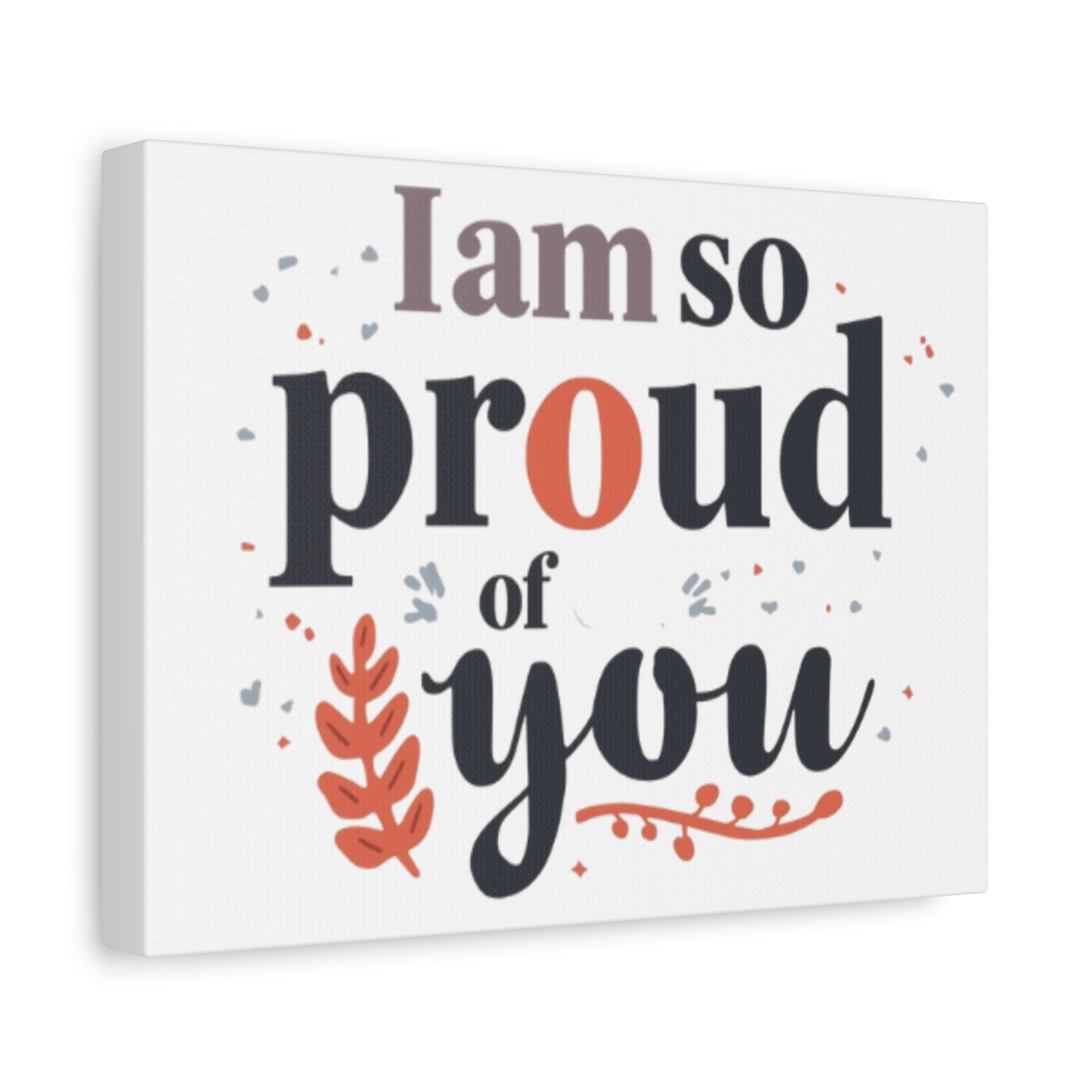 I am so proud of you Canvas