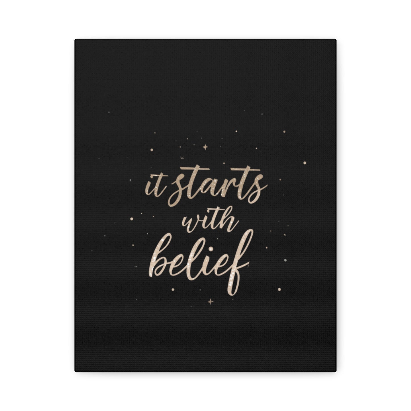 It Starts With Belief Canvas | Inspirational Quote Wall Art