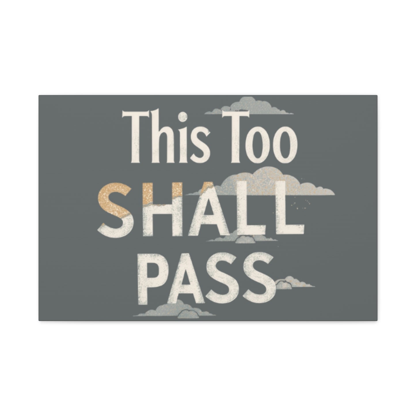 This Too Shall Pass Matte Canvas Print, Stretched Wall Art | Calming Hand-Lettered Typography