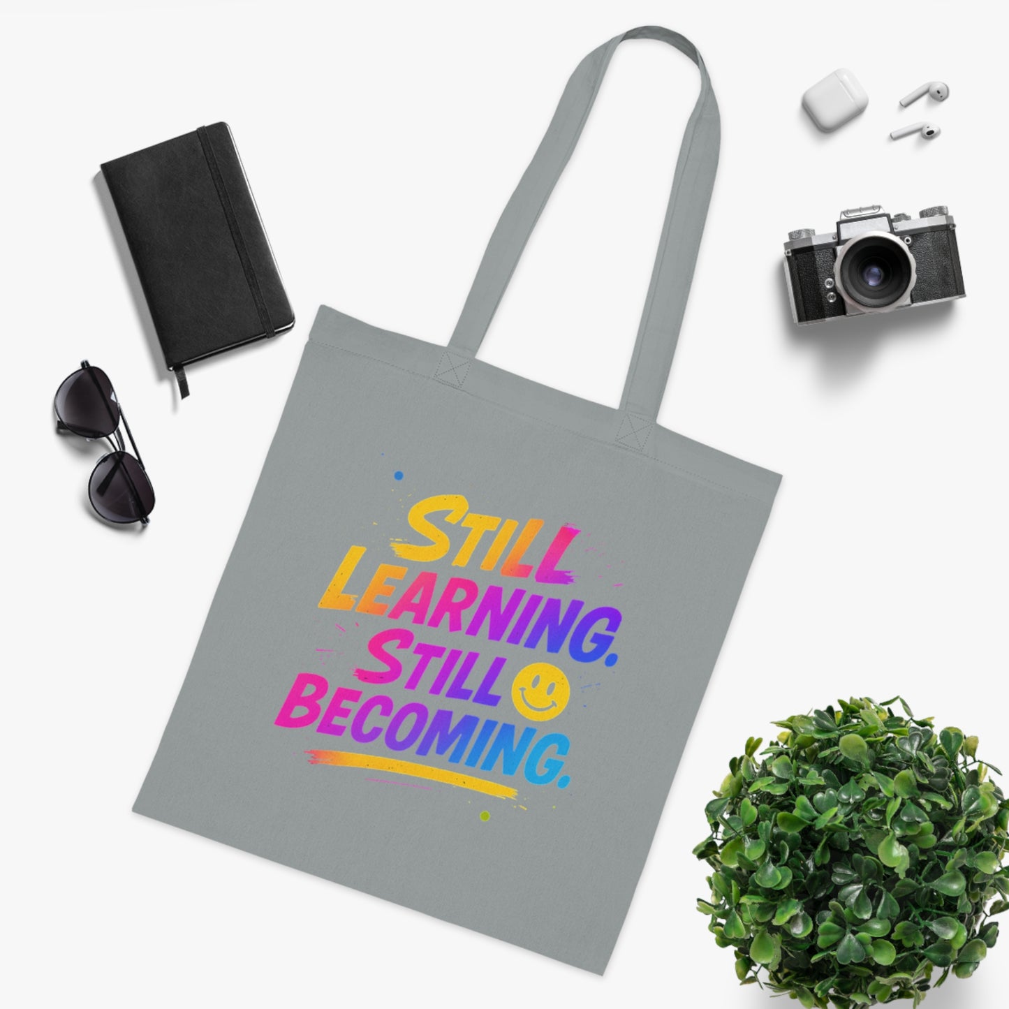 Still Learning, Still Becoming Cotton Tote Colourful Inspirational Eco-Friendly Shopping Bag