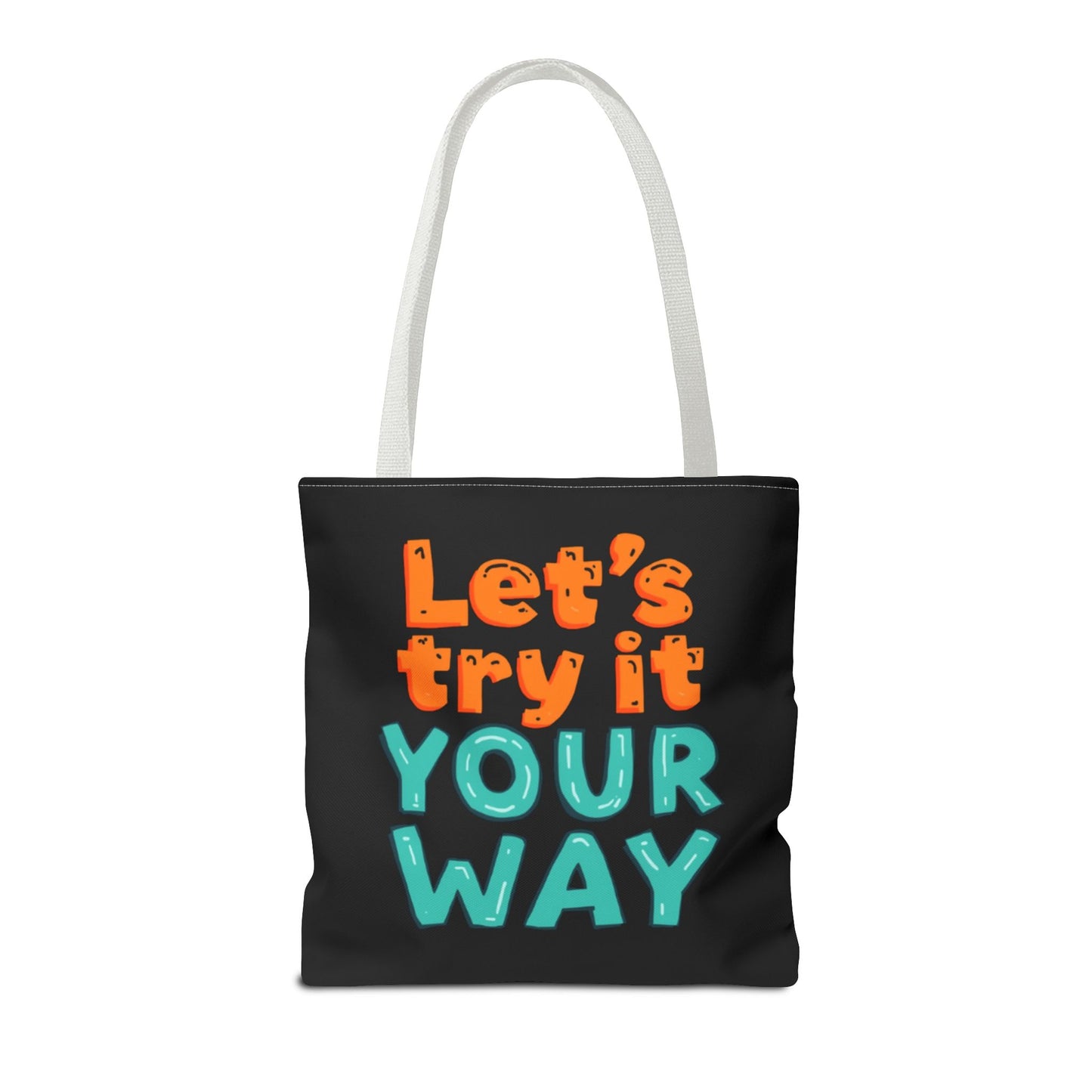 Let’s Try It Your Way Tote Bag | Typographic Slogan, Colorful Lettering