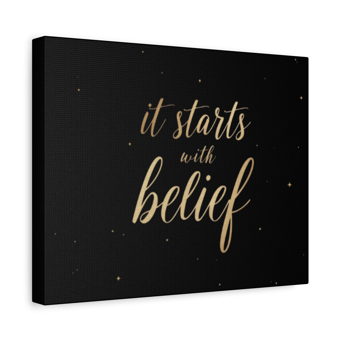 It Starts With Belief Canvas | Inspirational Wall Art, Matte Stretched Canvas