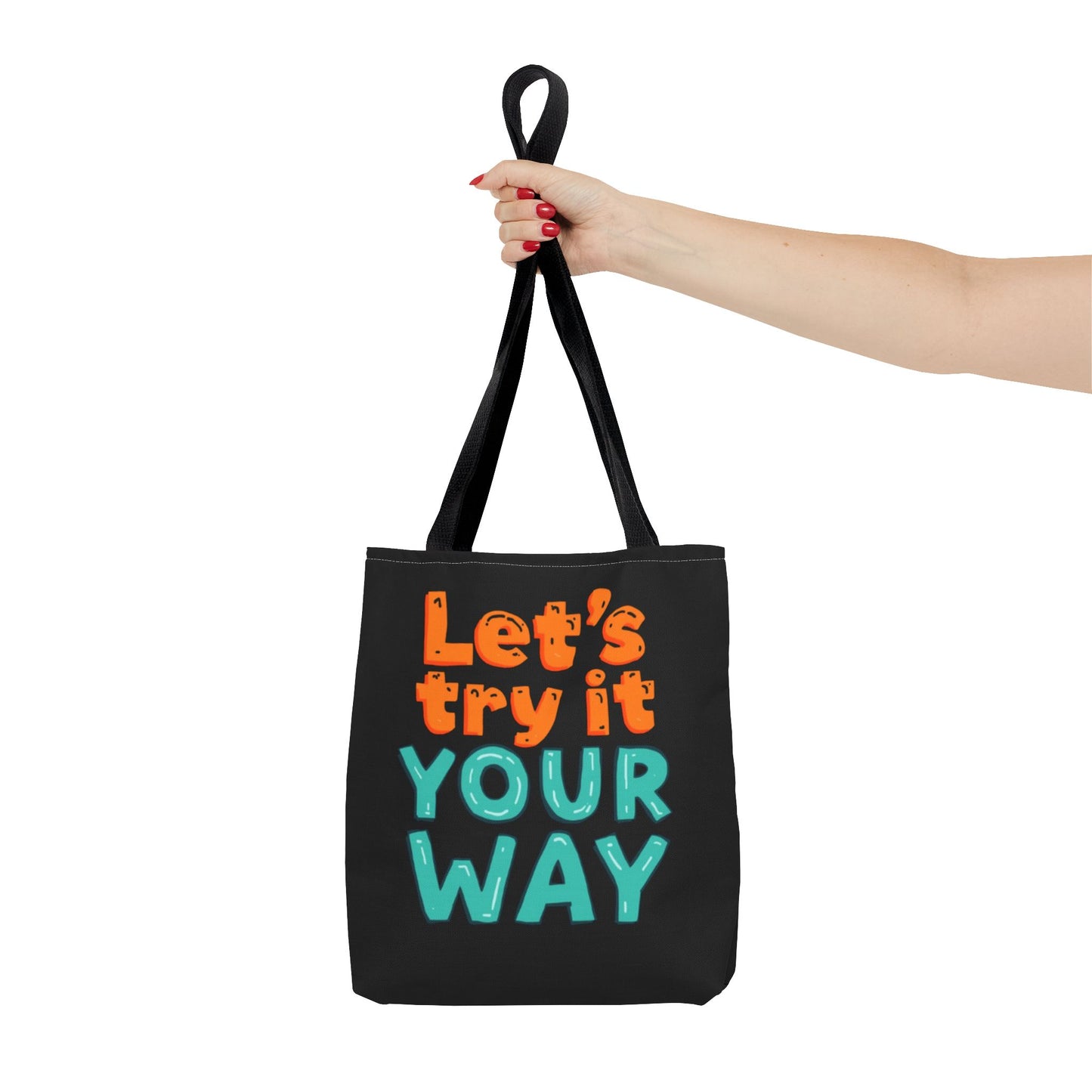 Let’s Try It Your Way Tote Bag | Typographic Slogan, Colorful Lettering