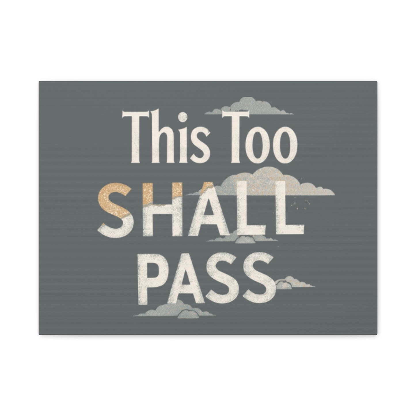 This Too Shall Pass Matte Canvas Print, Stretched Wall Art | Calming Hand-Lettered Typography