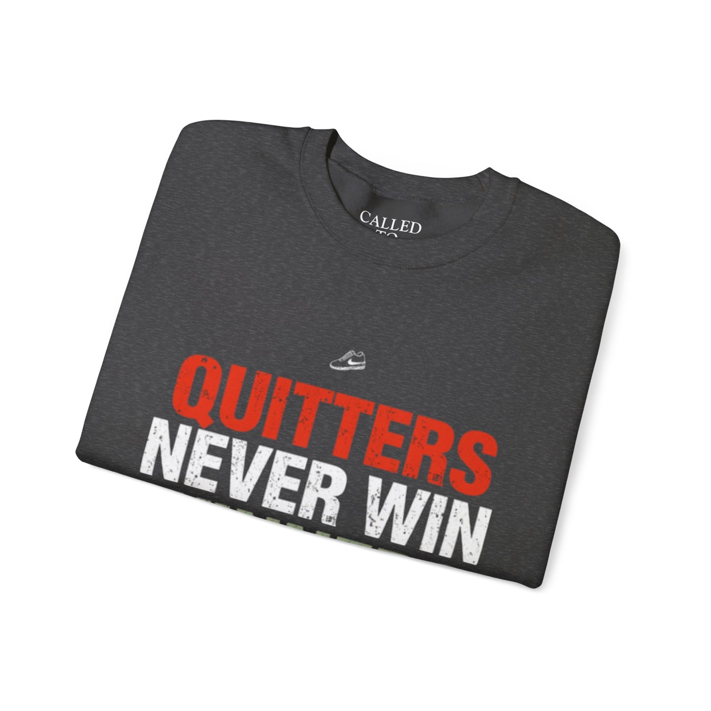 Quitters Never Win Motivational Sweatshirt | Determination Graphic Crewneck