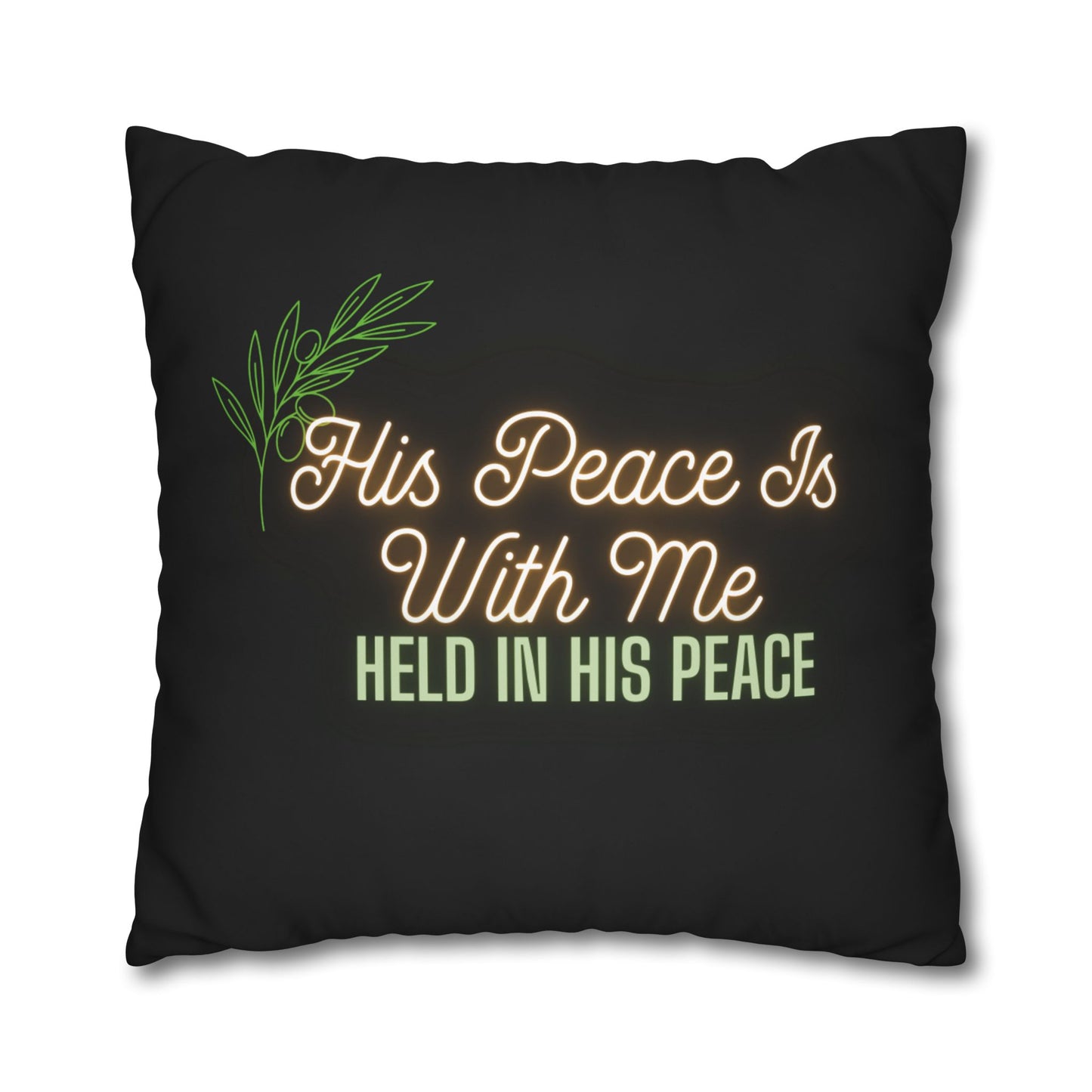 His Peace Is With Me pillowcase | Script faith quote, botanical accent