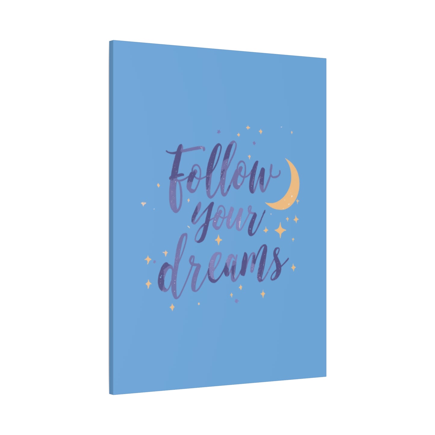 Follow Your Dreams Canvas | Matte Stretched Wall Art