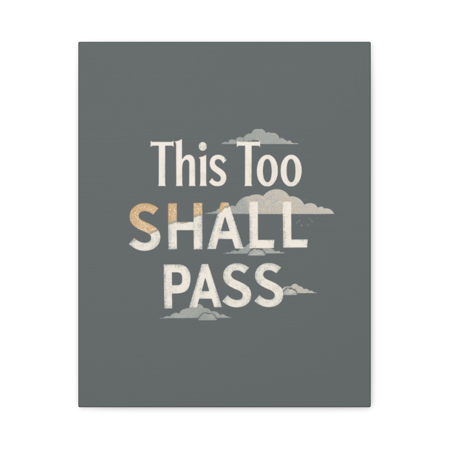 This Too Shall Pass Matte Canvas Print, Stretched Wall Art | Calming Hand-Lettered Typography