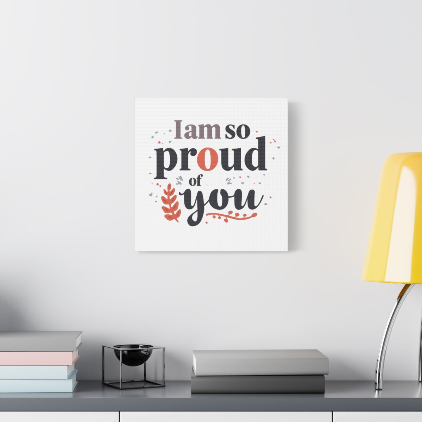 I am so proud of you Canvas